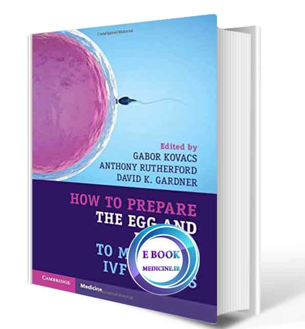 دانلود کتاب How to Prepare the Egg and Embryo to Maximize IVF Success2019(  PDF)